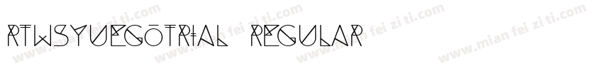 rtwsyuegotrial regular字体转换